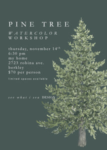 pine tree november 14th|| watercolor workshop