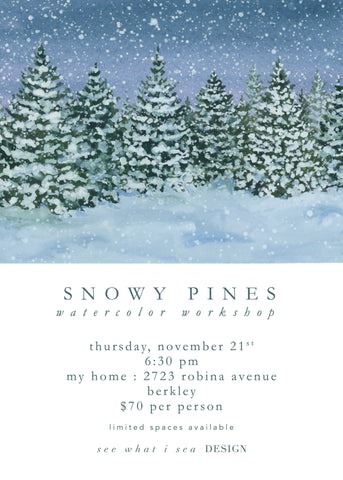 snowy pines november 21st || watercolor workshop